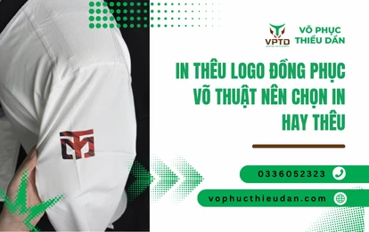 In thêu logo đồng phục võ thuật nên chọn in hay thêu