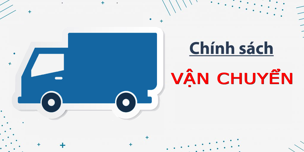 Thời gian xử lý và chuẩn bị đơn hàng về Chính sách vận chuyển
