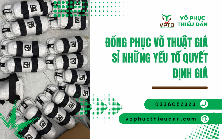 Đồng phục võ thuật giá sỉ những yếu tố quyết định giá