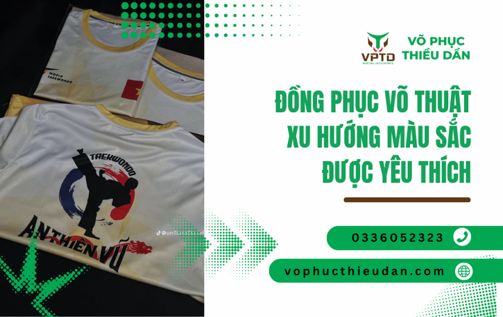 Đồng phục võ thuật xu hướng màu sắc được yêu thích