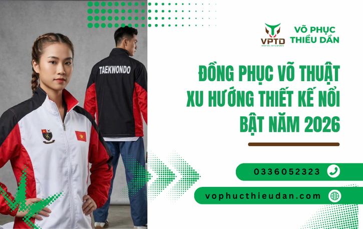 Đồng phục võ thuật xu hướng thiết kế nổi bật năm 2026
