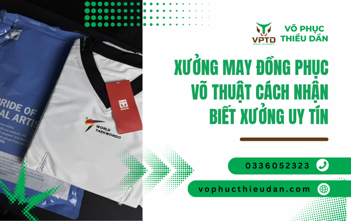 Xưởng may đồng phục võ thuật cách nhận biết xưởng uy tín